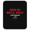 Suck my balls mate Mousepad