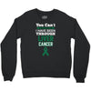 you can't scare or beat me i have been through liver cancer Crewneck Sweatshirt