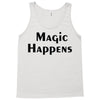magic happens Tank Top