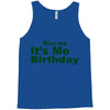 kiss me it's me birthday Tank Top
