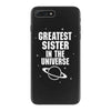 Greatest Sister In The Universe iPhone 7 Plus Case