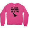 We Need More Teeth Crewneck Sweatshirt