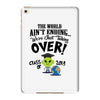 The World Aint Ending Class Of 2018 iPad Mini 4