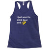 i just want to drink beer and brick Racerback Tank