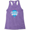 and that&rsquo;s how you get ants Racerback Tank