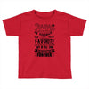 My Papa is Totally My Most Favorite Guy Of All Time Toddler T-shirt