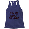 ask me about my cock rooster Racerback Tank