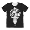 eat all you want 2 All Over Women's T-shirt