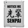 notice me senpai iPad 3 and 4 Case