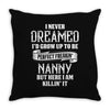 Perfect Freakin Nanny Throw Pillow