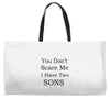 you don's scare me i have two sons Weekender Totes