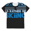 i'd rather be skiing All Over Women's T-shirt