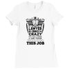I am A Lawyer Of Course I am Crazy Do You Think A Sane Person  Would D Ladies Fitted T-Shirt