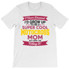 i never dreamed i'd grow up to be a super cool motocross mom but here T-Shirt