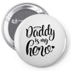 Daddy is my Hero Pin-back button