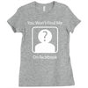 you won't find me on facebook geeky Ladies Fitted T-Shirt