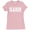 slacker Ladies Fitted T-Shirt