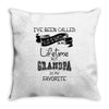 i ve been called a lot of names in my lifetime but grandpa is my favor Throw Pillow