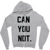 can you not Zipper Hoodie