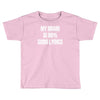 my brain is 80% song lyrics Toddler T-shirt