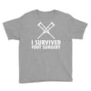 I Survived Foot Surgery Youth Tee