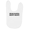 dear santa sent rent Baby Bibs