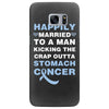 happily married to a man kicking the crap outta stomach cancer Samsung Galaxy S7 Edge Case