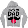 i love my dad Zipper Hoodie