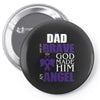my dad was so brave god made him an angel Pin-back button