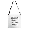 morning people are the worst Adjustable Strap Totes