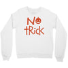 no trick pumpkin halloween Crewneck Sweatshirt