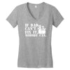 if dad can't fix it nobody can Women's V-Neck T-Shirt