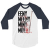 eeny meeny miny moe 3/4 Sleeve Shirt