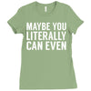 maybe you literally can even Ladies Fitted T-Shirt