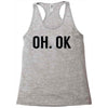 oh ok awesome Racerback Tank