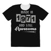made in 1971 and still awesome All Over Women's T-shirt