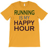 running is my happy hour T-Shirt