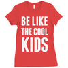 be like the cool kids Ladies Fitted T-Shirt