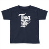 thug life Toddler T-shirt