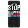 stop pretending your racism is patriotism Samsung Galaxy S8 Plus