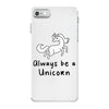 Always Be a Unicorn iPhone 7 Case