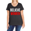 believe women Ladies Curvy T-Shirt
