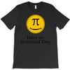 have an irrational day T-Shirt