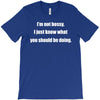 i'm not bossy i just know what you should be doing T-Shirt