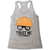 trust me! Racerback Tank