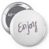 cute enjoy Pin-back button