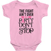 the fight ain't over so the party don't stop Baby Bodysuit