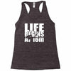 ow life begins at 18 meters Racerback Tank
