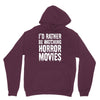 i&rsquo;d rather be watching horror movies Hoodie