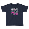 my favorite people call me nana cute Toddler T-shirt